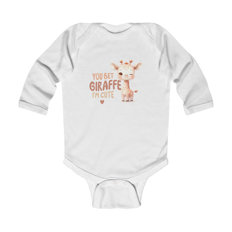 Infant Long Sleeve Bodysuit - YOU BET GIRAFFE I'M CUTE!