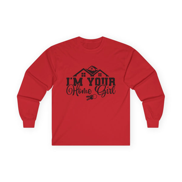 I'm your Homegirl REALTOR Unisex Ultra Cotton Long Sleeve Tee