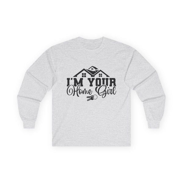 I'm your Homegirl REALTOR Unisex Ultra Cotton Long Sleeve Tee