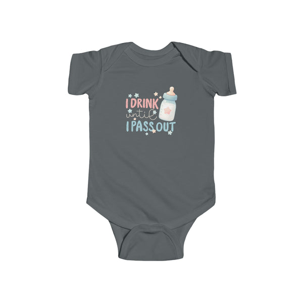 Infant Fine Jersey Bodysuit - I DRINK UNTIL I PASS OUT!