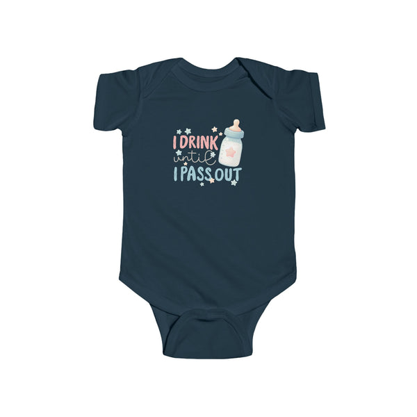 Infant Fine Jersey Bodysuit - I DRINK UNTIL I PASS OUT!