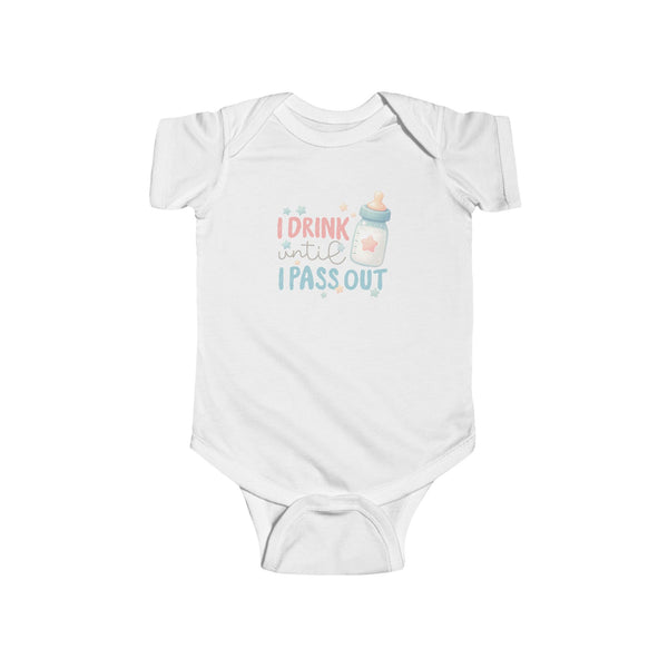 Infant Fine Jersey Bodysuit - I DRINK UNTIL I PASS OUT!