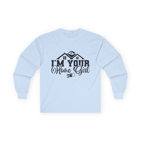 I'm your Homegirl REALTOR Unisex Ultra Cotton Long Sleeve Tee