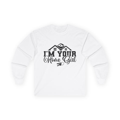 I'm your Homegirl REALTOR Unisex Ultra Cotton Long Sleeve Tee